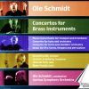 Schmidt Ole: Concertos For Brass
